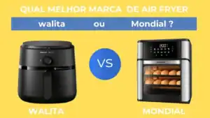 qual melhor air fryer , comparativo das marcas walita e mondial